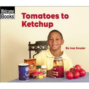  Tomatoes to Ketchup [Paperback] Inez Snyder Books