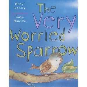  The Very Worried Sparrow [Hardcover] Meryl Doney Books