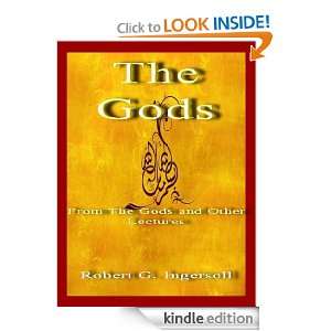 The Gods From The Gods and Other Lectures Robert G. Ingersoll 
