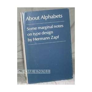 ABOUT ALPHABETS, SOME MARGINAL NOTES ON TYPE DESIGN  Books