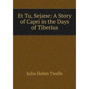   Story of Capri in the Days of Tiberius Julia Helen Twells Books