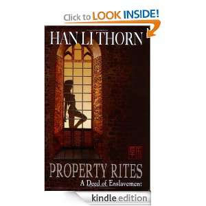 Property Rites A Deed of Enslavement Han Li Thorn  