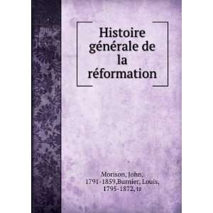  Histoire geÌneÌrale de la reÌformation John, 1791 1859 