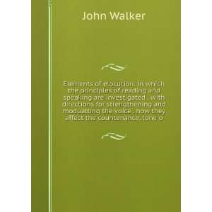   voice . how they affect the countenance, tone o John Walker Books