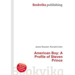  American Boy A Profile of Steven Prince Ronald Cohn 