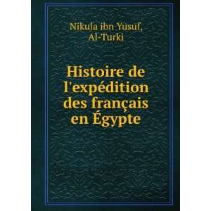   dition des franÃ§ais en Ã?gypte Al Turki Nikula ibn Yusuf Books