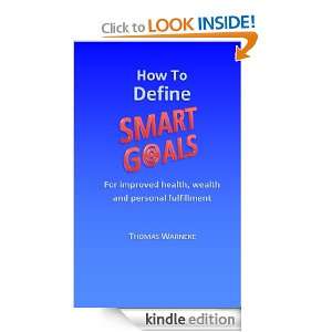 How to Define SMART Goals for Improved Health, Wealth and Personal 