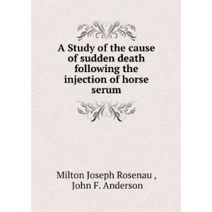   of horse serum John F. Anderson Milton Joseph Rosenau  Books