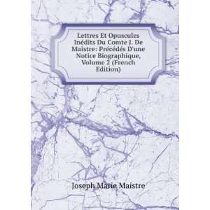   Biographique, Volume 2 (French Edition) Joseph Marie Maistre Books