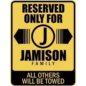   RESERVED ONLY FOR JAMISON FAMILY  PARKING SIGN