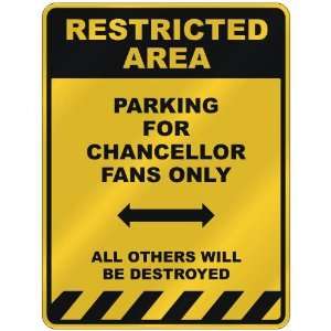 RESTRICTED AREA  PARKING FOR CHANCELLOR FANS ONLY  PARKING SIGN NAME