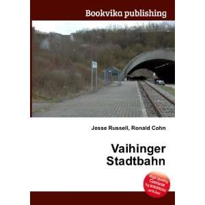  Vaihinger Stadtbahn Ronald Cohn Jesse Russell Books