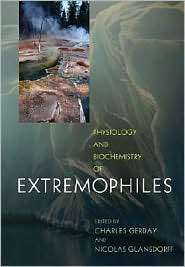 Physiology and Biochemistry of Extremophiles, (1555814220), Charles 