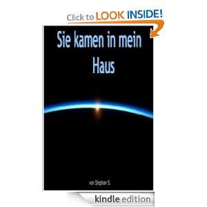 Sie kamen in mein Haus (German Edition) Stephan S.  
