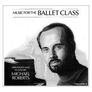 Music for the Ballet Class Arranged and Played By Michael Roberts 