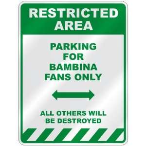   PARKING FOR BAMBINA FANS ONLY  PARKING SIGN