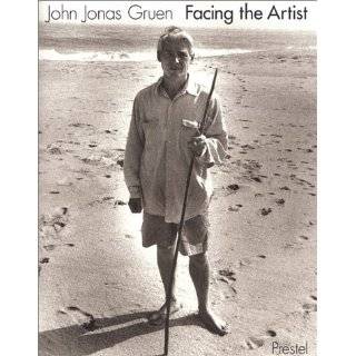 John Jonas Gruen Facing the Artist (Prestel) by John Gruen, John J 