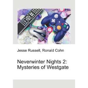 Neverwinter Nights 2 Mysteries of Westgate Ronald Cohn Jesse Russell 