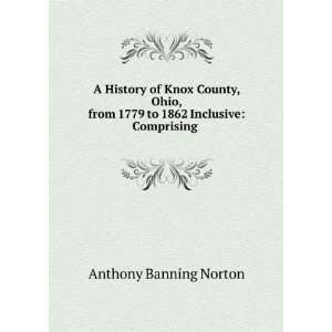  A History of Knox County, Ohio, from 1779 to 1862 
