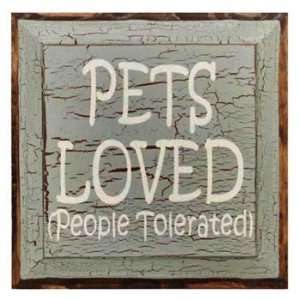  Pets Loved People Tolerated Wall Plaque