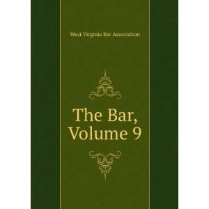  The Bar, Volume 9 West Virginia Bar Association Books