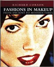 Fashions in Makeup From Ancient to Modern Times, (0720611954 