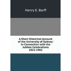   historical account of the University of Sydney H E. Barff Books