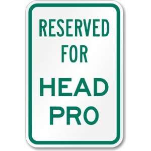  Reserved for Head Pro High Intensity Grade Sign, 18 x 12 