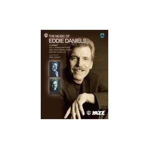  The Music of Eddie Daniels Solo Transcriptions and 