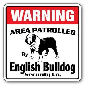 ENGLISH BULLDOG  Security Sign  Area Patrolled by pet signs