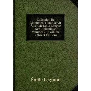   , Volumes 2 5;Â volume 7 (Greek Edition) Ã?mile Legrand Books