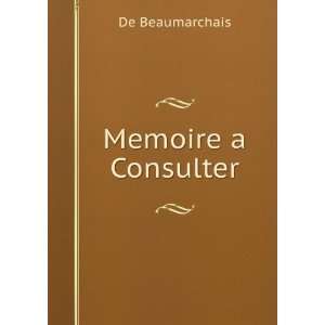  Memoire a Consulter De Beaumarchais Books