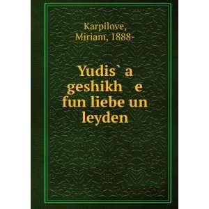   geshikh e fun liebe un leyden Miriam, 1888  Karpilove Books