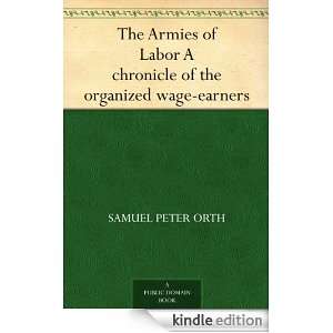   organized wage earners Samuel Peter Orth  Kindle Store
