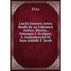   Scaligeri, F. Lindenbruchii Et Suas Addidit F. Iacob Etna Books