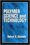 Polymer Science and Technology, (0849389399), Robert Oboigbaotor 