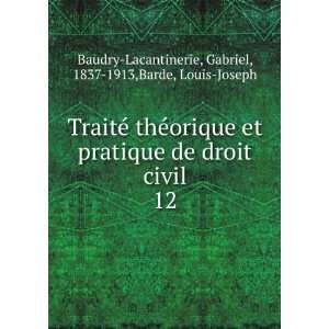   12 Gabriel, 1837 1913,Barde, Louis Joseph Baudry Lacantinerie Books