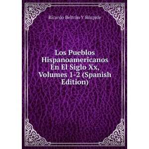   Volumes 1 2 (Spanish Edition) Ricardo BeltrÃ¡n Y RÃ³zpide Books