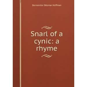  Snarl of a cynic a rhyme Benneville Ottomar Hoffman 