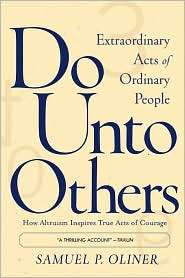 Do unto Others Extraordinary Acts of Ordinary People, (0813342872 