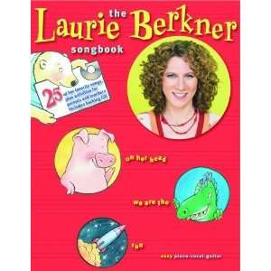  Laurie Berkner Songbook   Easy Piano, Voice, and Guitar 