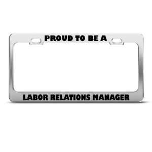 Proud To Be Labor Relations Manager Career Profession license plate 