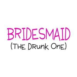 Bridesmaid The Drunk One Button Arts, Crafts & Sewing