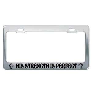 HIS STRENGTH IS PERFECT #3 Religious Christian Auto License Plate 