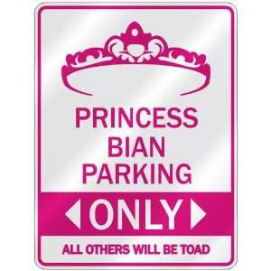   PRINCESS BIAN PARKING ONLY  PARKING SIGN