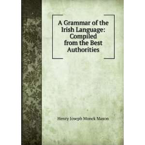 Grammar of the Irish Language Compiled from the Best Authorities 