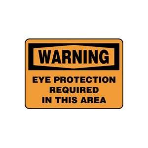  WARNING EYE PROTECTION REQUIRED IN THIS AREA Sign   7 x 
