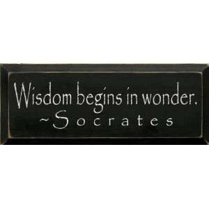  Wisdom Begins In Wonder ~ Socrates (small) Wooden Sign 