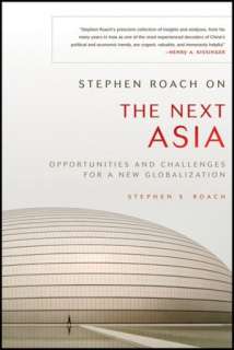 Stephen Roach on the Next Asia Opportunities and Challenges for a New 