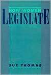 How Women Legislate, (0195085086), Sue Thomas, Textbooks   Barnes 